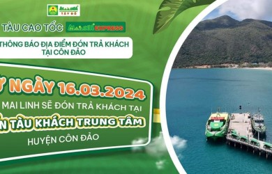 Từ ngày 16/3/2024, tàu Mai Linh sẽ đón trả khách tại bến tàu khách trung tâm huyện Côn Đảo