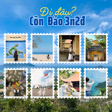 CÔN ĐẢO 3 NGÀY 2 ĐÊM – HÀNH TRÌNH TỪ NHỮNG DẤU ẤN LỊCH SỬ ĐẾN THIÊN NHIÊN HOANG SƠ